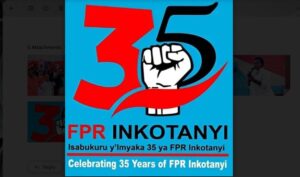 Imyaka 35 irashize Umuryango FPR Inkotanyi uvutse 